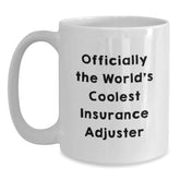 Insurance Adjuster Gifts from Friends to Graduating Insurance Adjuster - 'Officially The World's Coolest' White Coffee Mug - Funny Quote - Main
